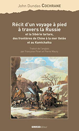 Beispielbild fr Rcit D'un Voyage  Pied  Travers La Russie Et La Sibrie Tartare, Des Frontires De La Chine  La zum Verkauf von RECYCLIVRE