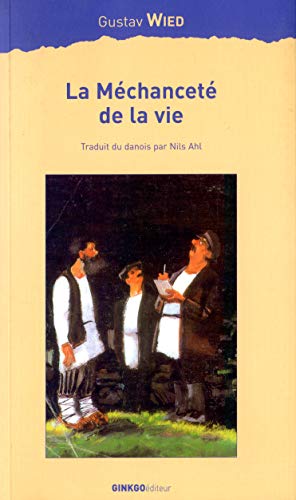 Beispielbild fr La Mchancet de la vie zum Verkauf von Ammareal