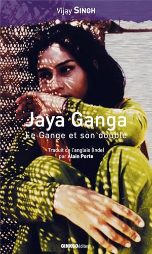 Stock image for Jaya Ganga, le Gange et son double / Jaya Ganga, in search of the river goddess for sale by Ammareal