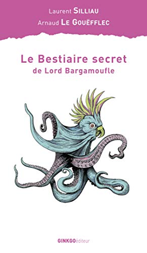 9782846790390: LE BESTIAIRE SECRET DE LORD BARGAMOUFLE