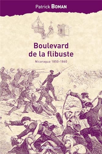 Beispielbild fr Boulevard de la flibuste : Nicaragua 1850-1860 zum Verkauf von medimops