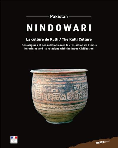 Beispielbild fr Pakistan . NINDOWARI - La culture de Kulli Pakistan . Ses origines et ses relations avec la civilisation de l'Indus // The kulli culture . Its origins and its relations with the Indus Civilization ---------- [ Bilingue : Franais // ENGLISH ] zum Verkauf von Okmhistoire