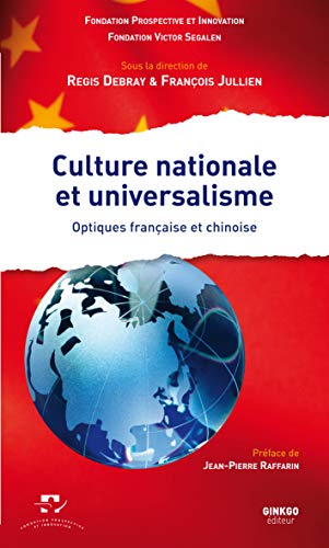 Imagen de archivo de Culture nationale et universalisme : Optiques franaise et chinoise a la venta por Ammareal