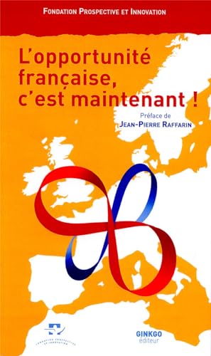 Stock image for L'Opportunite Franaise, C'Est Maintenant [Broch] Fondation, Prospectiv for sale by BIBLIO-NET