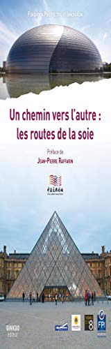 Stock image for Un chemin vers l'autre : les routes de la soie [Broch] Prospective et Innovation et Raffarin, Jean-Pierre for sale by BIBLIO-NET