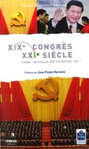 Stock image for XIX EME CONGRES XXI EME SIECLE CHINE : NOUVEL ERE OU NOUVEL AIR ? for sale by Gallix