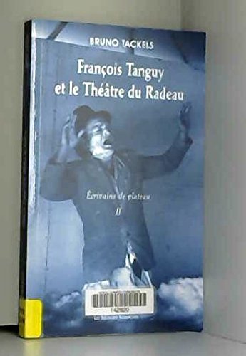 9782846810876: Franois Tanguy et le thtre du radeau (2): Tome 2, Franois Tanguy et le Thtre du Radeau