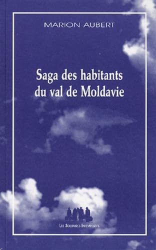 Beispielbild fr Saga des habitants du val de Moldavie zum Verkauf von medimops