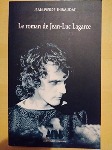 Beispielbild fr Le roman de Jean-Luc Lagarce zum Verkauf von Gallix