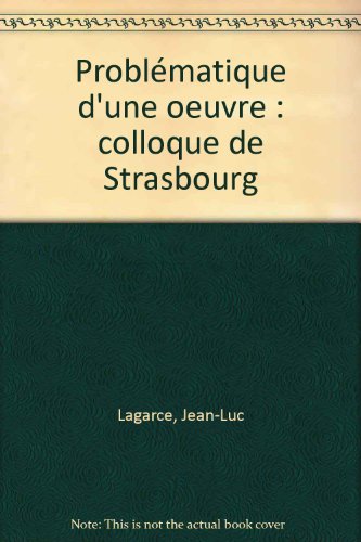 Beispielbild fr Colloques Anne (.) Lagarce. Vol. 1. Problmatiques D'une Oeuvre : Colloque De Strasbourg zum Verkauf von RECYCLIVRE