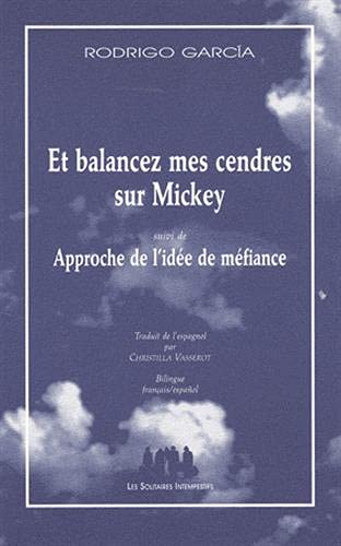 9782846812054: Et balancez mes cendres sur Mickey suivi de Approche de l'ide de mfiance: Edition bilingue franais-espagnol