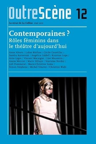 Beispielbild fr OutreScne, N 12, Mai 2011 : Contemporaines ? : Rles fminins dans le thtre d'aujourd'hui zum Verkauf von medimops