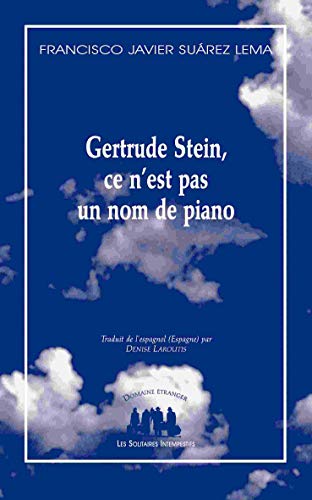 Beispielbild fr GERTRUDE STEIN, CE N'EST PAS UN NOM DE PIANO [Paperback] SU REZ LEMA FRANCISCO JAVIER zum Verkauf von LIVREAUTRESORSAS