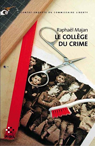 9782846820325: Le Collge du crime: Une contre-enqute du commissaire Liberty