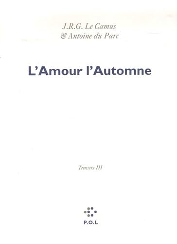 Beispielbild fr L'Amour l'Automne (Travers III) zum Verkauf von Zubal-Books, Since 1961