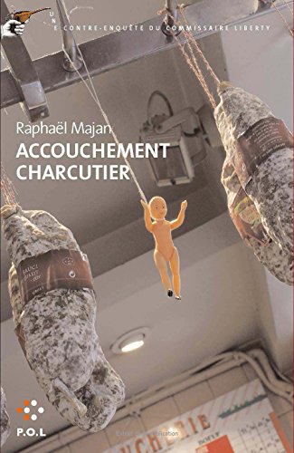 Imagen de archivo de Accouchement charcutier: Une contre-enqute du commissaire Liberty a la venta por Librairie Th  la page