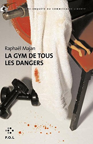 Beispielbild fr La Gym de tous les dangers: Une contre-enqute du commissaire Liberty zum Verkauf von Ammareal