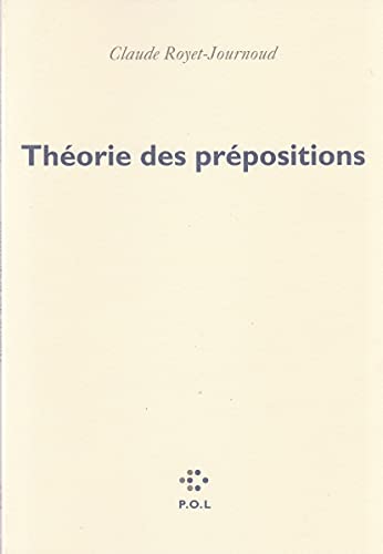 ThÃ©orie des prÃ©positions (9782846822008) by Royet-Journoud, Claude