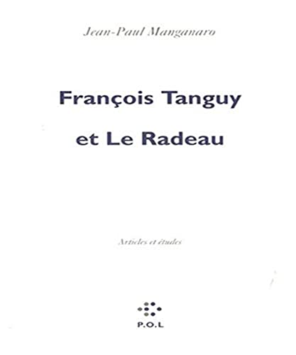 FranÃ§ois Tanguy et Le Radeau: Articles et Ã©tudes (9782846822626) by Manganaro, Jean-Paul