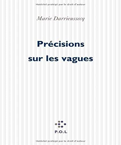 PrÃ©cisions sur les vagues (9782846822633) by Darrieussecq, Marie