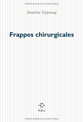 Stock image for Frappes chirurgicales [Broch] Tsepeneag,Dumitru for sale by BIBLIO-NET
