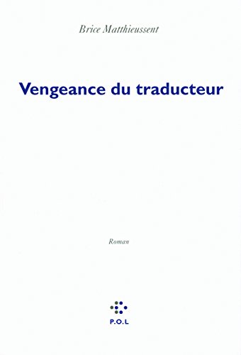 Vengeance du traducteur (French Edition) (9782846823340) by Matthieussent, Brice