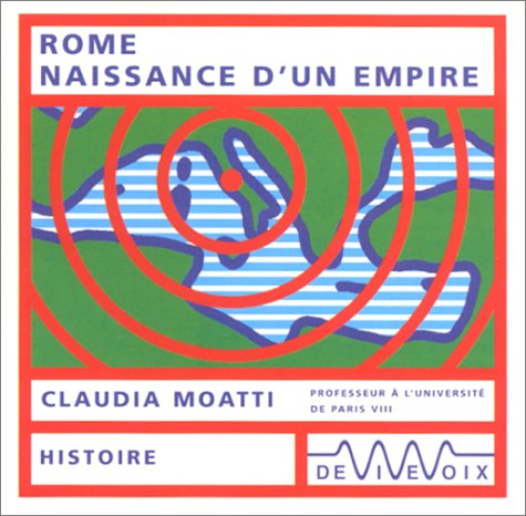 Rome, naissance d'un empire (CD audio) (9782846840415) by Moatti, Claudia