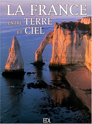 Beispielbild fr La France entre terre et ciel zum Verkauf von Ammareal