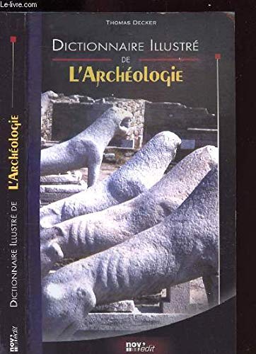 9782846900928: Dictionnaire illustr d'archologie