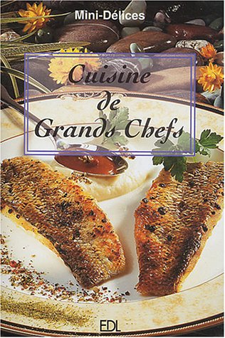 Beispielbild fr Cuisine de Grands Chefs zum Verkauf von Ammareal