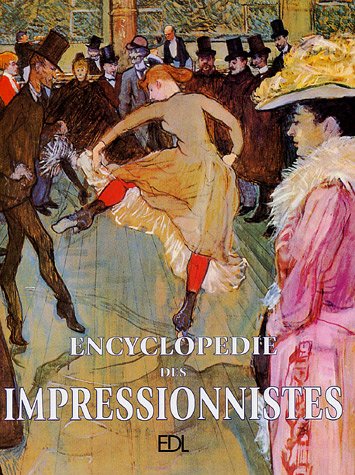 Imagen de archivo de Encyclopdie des impressionnistes a la venta por Chapitre.com : livres et presse ancienne