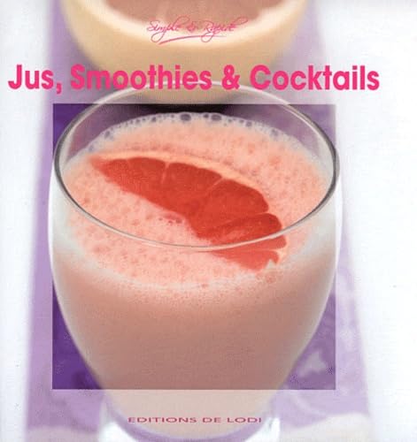 Imagen de archivo de Jus, Smoothies & Cocktails a la venta por Ammareal