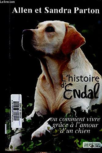9782846949118: L'histoire d'Endal ou comment vivre grce  l'amour d'un chien. Texte en grands caractres