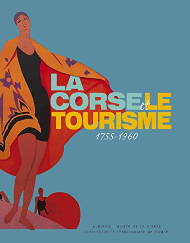 9782846981774: La Corse et le tourisme – 1755-1960