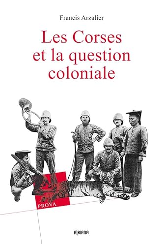 Beispielbild fr Les Corses et la question coloniale zum Verkauf von EPICERIE CULTURELLE