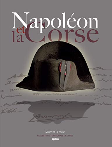 NapolÃ©on et la Corse (catalogue) (9782846982948) by Collectif