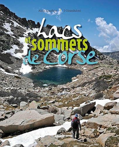 Lacs et sommets de Corse (9782846982962) by Gauthier, A.