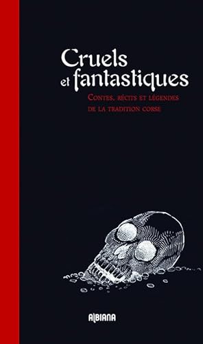 9782846984096: Cruels et fantastiques: Contes, rcits et lgendes de la tradition corse