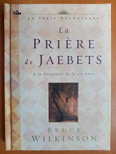 9782847000047: LA PRIERE DE JAEBETS