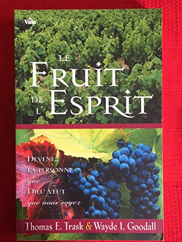 Beispielbild fr Le Fruit De L'esprit : Devenez La Personne Que Dieu Veut Que Vous Soyez zum Verkauf von RECYCLIVRE
