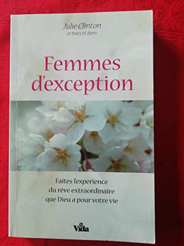 Femmes d'exception (9782847001457) by Clinton, Julie; Mary M. Byers
