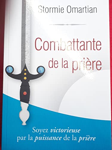 9782847002638: Combattante de la prire: Soyez victorieuse par la puissance de la prire