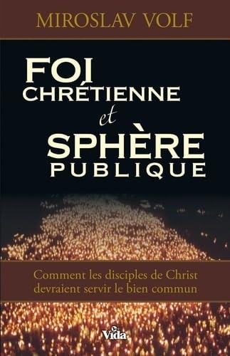 Stock image for Foi Chretienne et Sphere Publique for sale by medimops