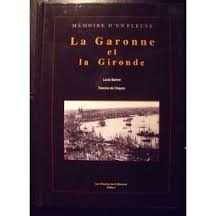 MÃ moire d'un Fleuve: Garonne et Gironde by Barron, Louis - Barron, Louis