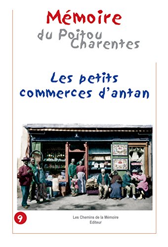 Stock image for Les petits commerces d'antan Mmoire du Poitou-Charentes [Broch] Collectif for sale by BIBLIO-NET