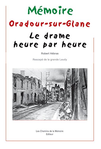 Beispielbild fr Oradour-sur-Glane : Le drame heure par heure zum Verkauf von medimops