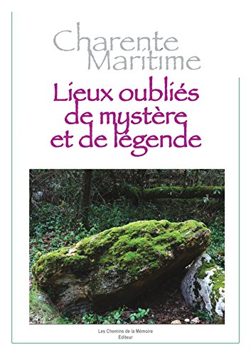 Stock image for Charente-Maritime Lieux oublis de mystre et de lgende for sale by EPICERIE CULTURELLE