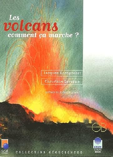 LES VOLCANS COMMENT CA MARCHE ? (9782847030174) by / LAVERNE, KORNPROBST