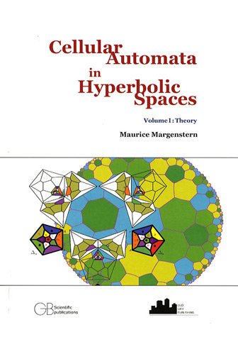 9782847030334: Cellular Automata in Hyperbolic Spaces : Tome 1, Theory, dition en langue anglaise