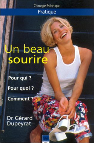 Stock image for Un beau sourire : Pour qui ? Pour quoi ? Comment ? for sale by Ammareal